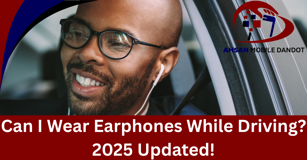 Can I Wear Earphones While Driving (2025)?