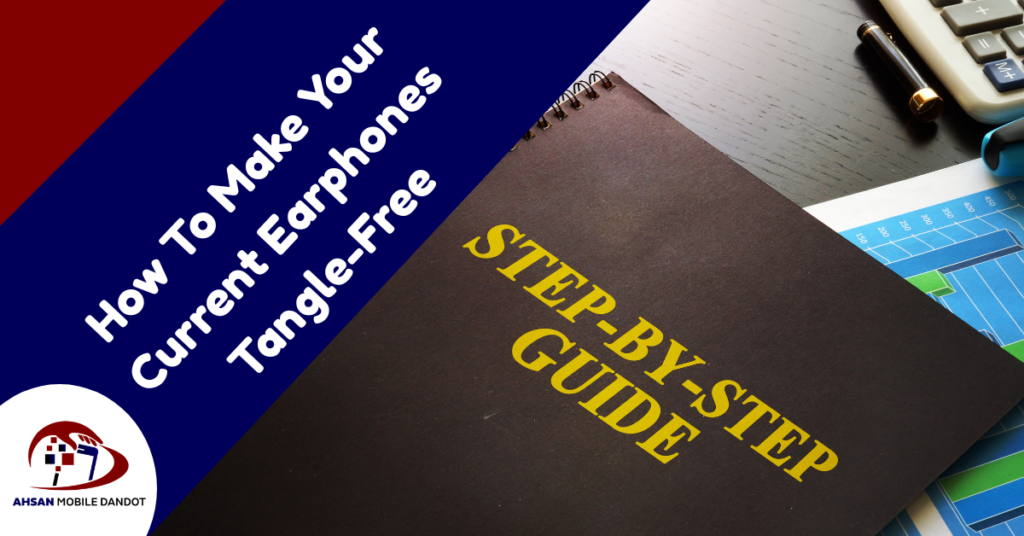 How To Make Your Current Earphones Tangle-Free