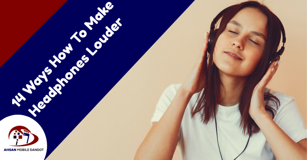 How To Make Headphones Louder