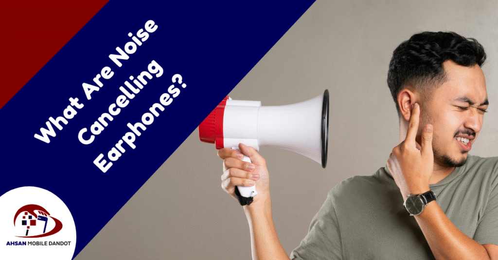 How Do Noise Cancelling Earphones Work?