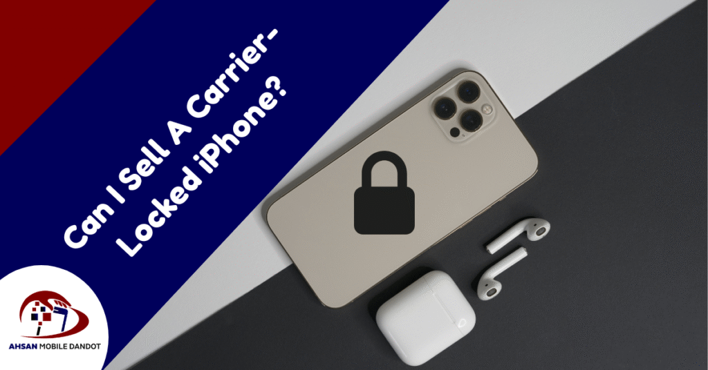 Can I Sell A Carrier-Locked iPhone?