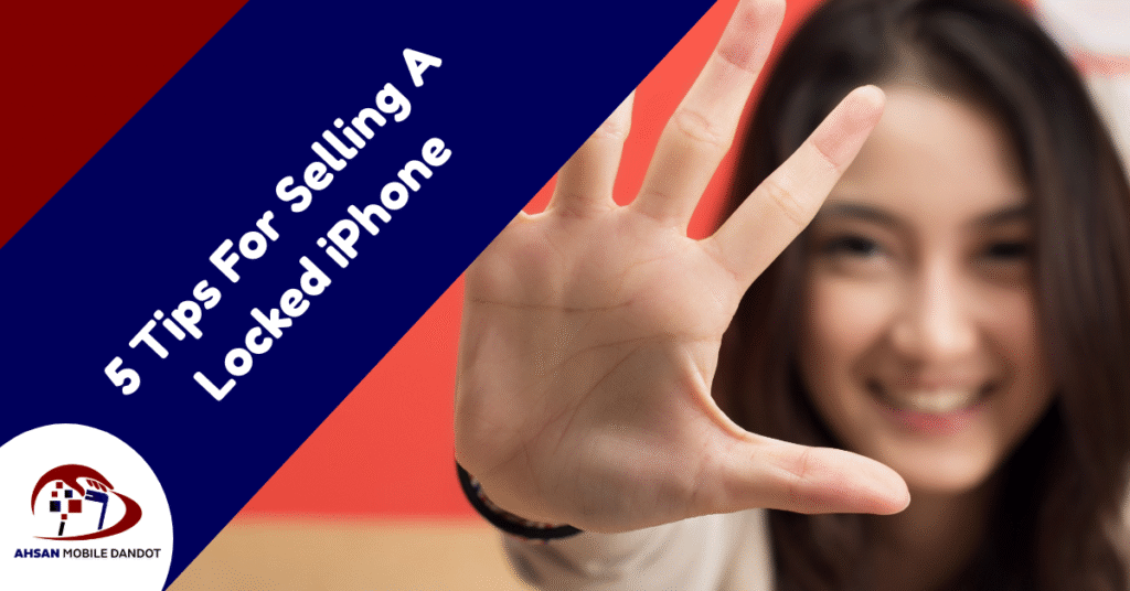 5 Tips For Selling A Locked iPhone