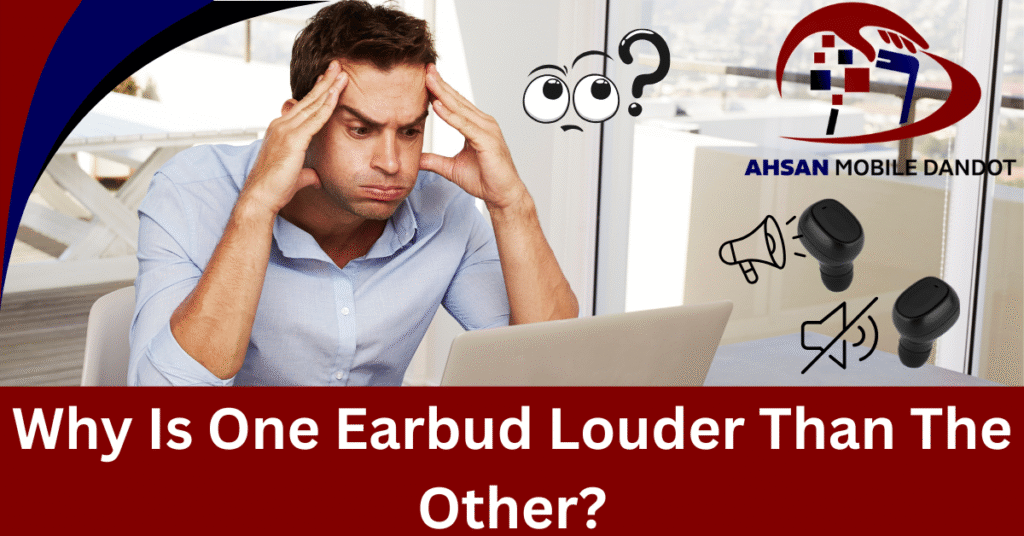 Why Is One Earbud Louder Than The Other?