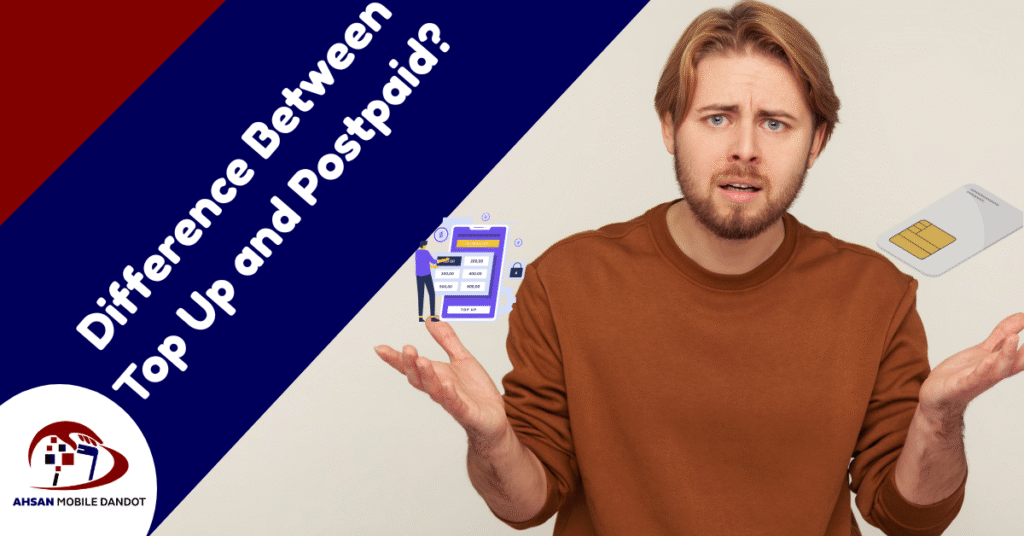 Difference Between Top Up and Postpaid?